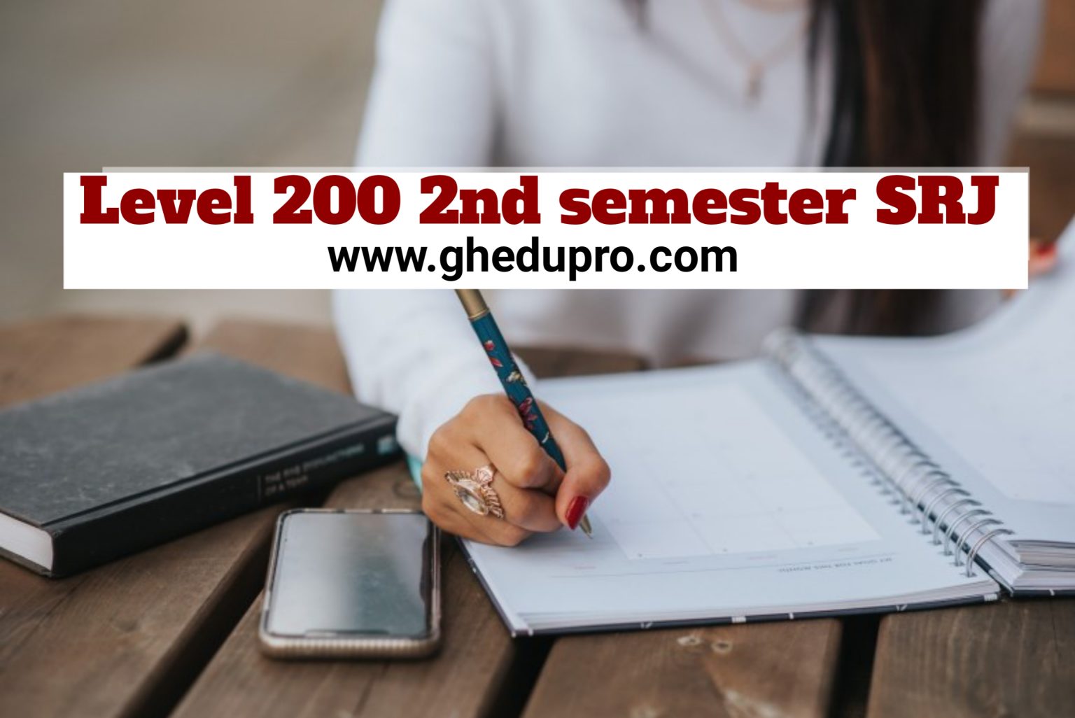 Level 200 Second Semester Student Reflective Journal (SRJ) Guide For All Colleges Of Education